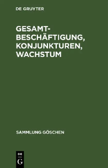 Gesamtbeschäftigung, Konjunkturen, Wachstum (English, Andreas Rudolf Paulsen Schilcher)