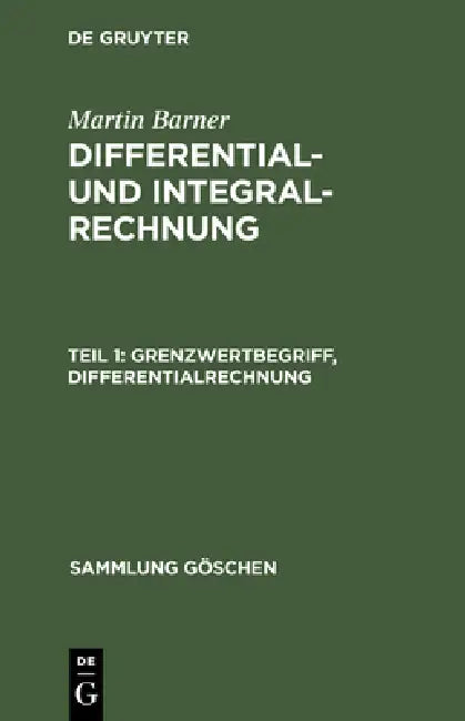 Differential- und Integralrechnung, Teil 1, Grenzwertbegriff, Differentialrechnung (English, Martin Barner)