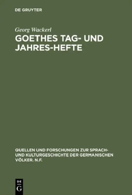 Goethes Tag- und Jahres-Hefte (English, Georg Wackerl)