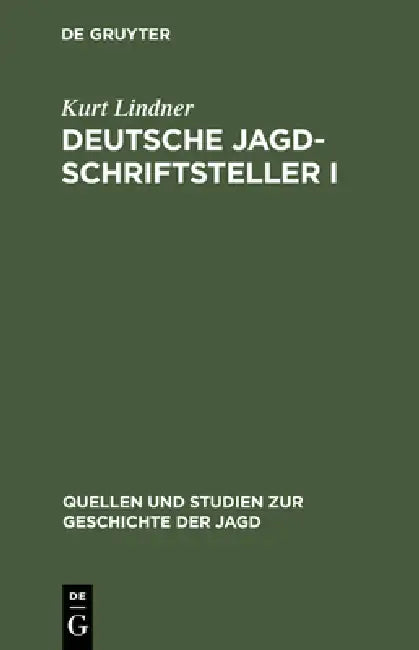 Deutsche Jagdschriftsteller I (English, Kurt Lindner)