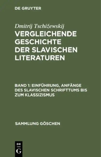 Einführung, Anfänge Des Slavischen Schrifttums Bis Zum Klassizismus (English, Dmitrij Tschizewskij)