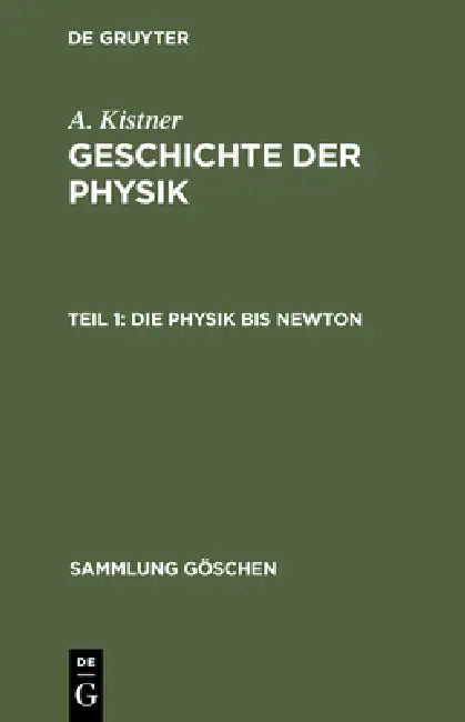 Die Physik bis Newton (English, Adolf Kistner)