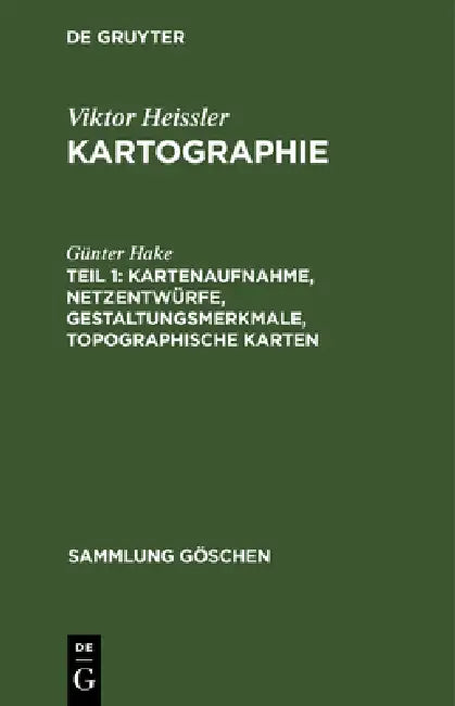 Kartenaufnahme, Netzentwürfe, Gestaltungsmerkmale, topographische Karten (English, Günter Hake)