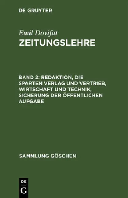 Redaktion, Die Sparten Verlag Und Vertrieb, Wirtschaft Und Technik, Sicherung Der Öffentlichen Aufga (English, Emil Dovifat)