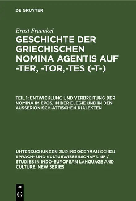 Entwicklung Und Verbreitung Der Nomina Im Epos, in Der Elegie Und in Den Außerionisch-Attischen Dial (English, Ernst Fraenkel)