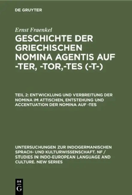 Entwicklung Und Verbreitung Der Nomina Im Attischen, Entstehung Und Accentuation Der Nomina Auf -Tes (English, Ernst Fraenkel)