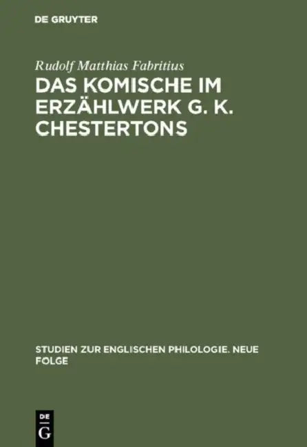 Das Komische im Erzählwerk G. K. Chestertons (English, Rudolf Matthias Fabritius)
