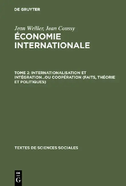 Économie internationale, Tome 2, Internationalisation et intégration...ou coopération (faits, théori (English, Jean Weiller | Jean Coussy)