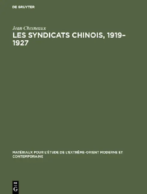 Les syndicats chinois, 1919-1927 (English, Jean Chesneaux)