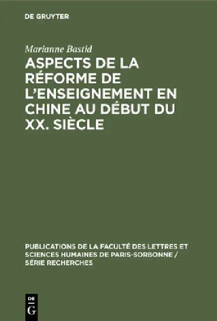 Aspects de la réforme de l'enseignement en Chine au début du XX. siècle (English, Marianne Bastid)