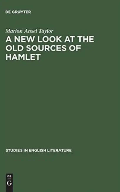 A New Look at the Old Sources of Hamlet (English, Marion Ansel Taylor)