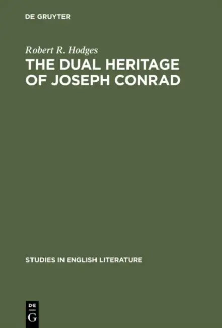 The Dual Heritage of Joseph Conrad (English, Robert R. Hodges)