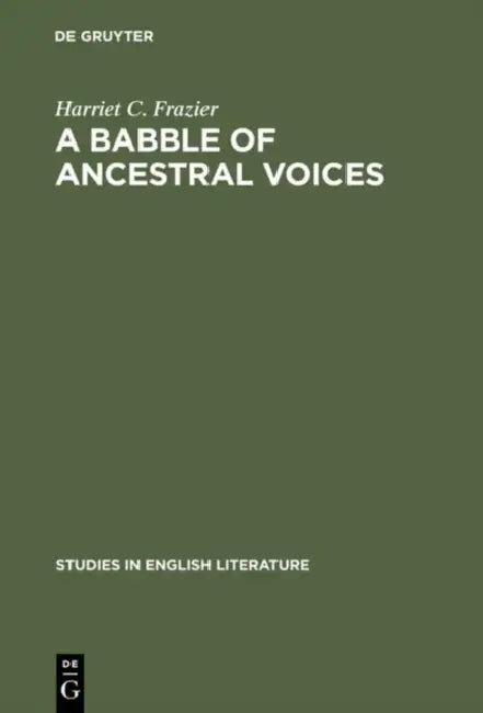 A Babble of Ancestral Voices (English, Harriet C. Frazier)