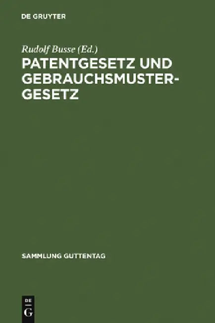 Patentgesetz und Gebrauchsmustergesetz (English, Rudolf Busse)