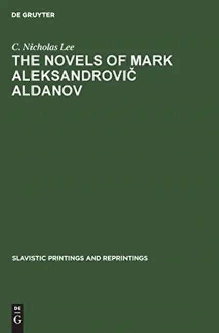 The Novels of Mark Aleksandrovič Aldanov (English, C. Nicholas Lee)