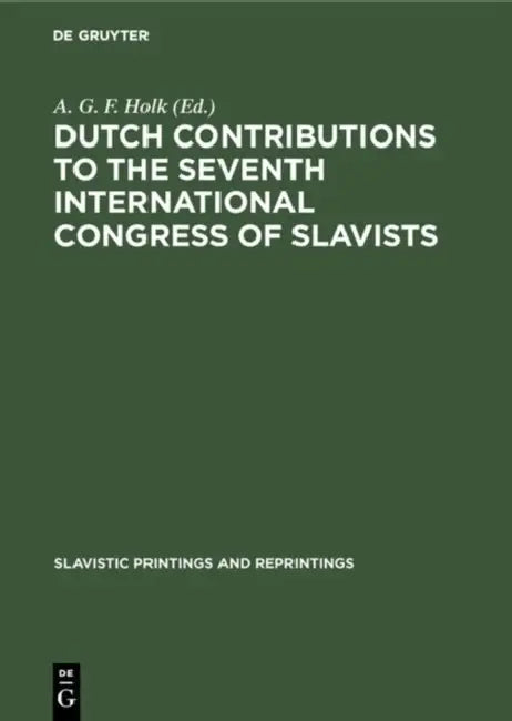 Dutch Contributions to the Seventh International Congress of Slavists (English, A. G. F. Holk)
