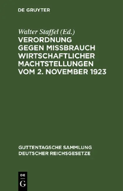 Verordnung gegen Mißbrauch wirtschaftlicher Machtstellungen vom 2. November 1923 (English, Walter Staffel)