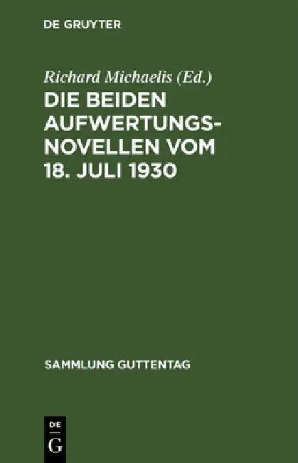 Die Beiden Aufwertungsnovellen Vom 18. Juli 1930 (English, Richard Michaelis)