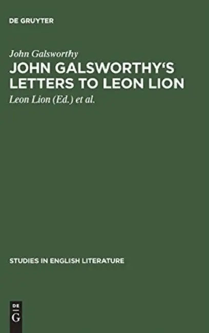 John Galsworthy's Letters to Leon Lion (English, John Galsworthy | Leon Lion | Asher Boldon Wilson)
