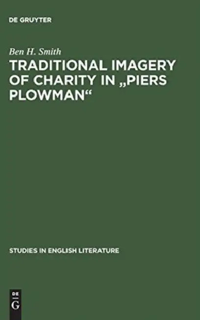 Traditional Imagery of Charity in Piers Plowman (English, Ben H. Smith)