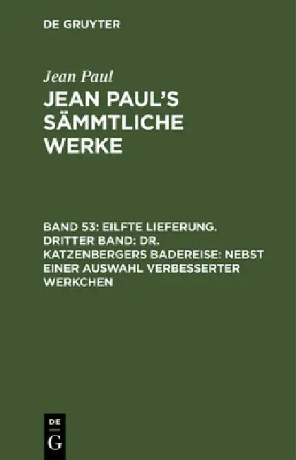 Jean Paul's Sämmtliche Werke, Band 53, Eilfte Lieferung. Dritter Band (English, Jean Paul)