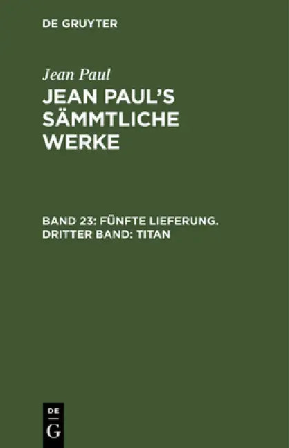 Jean Paul's Sämmtliche Werke, Band 23, Fünfte Lieferung. Dritter Band (English, Jean Paul)