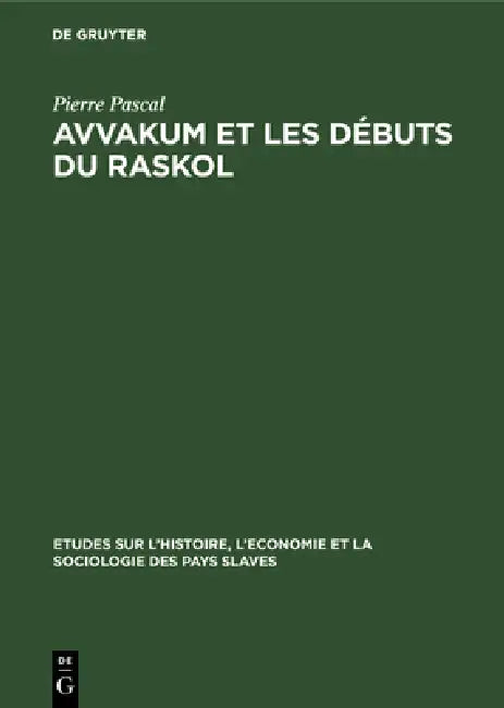 Avvakum et les débuts du raskol (English, Pierre Pascal)