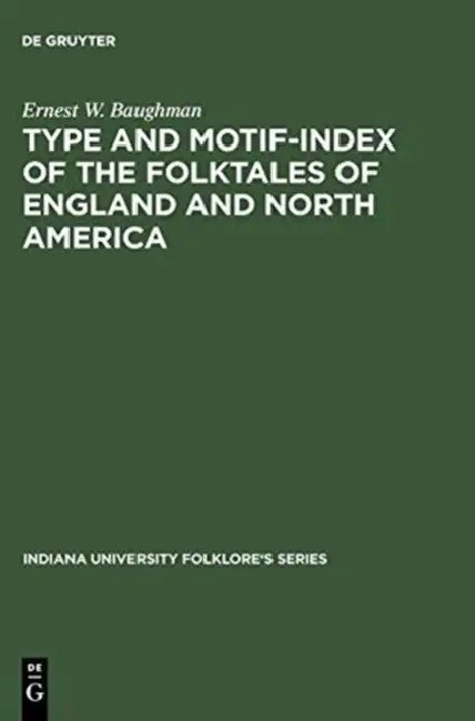 Type and Motif-Index of the Folktales of England and North America (English, Ernest W. Baughman)