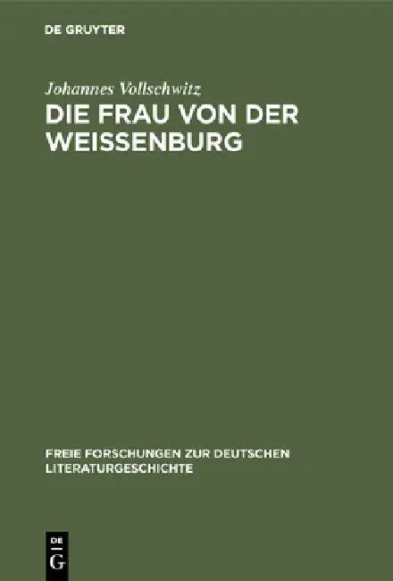 Die Frau Von Der Weißenburg (English, Johannes Vollschwitz)