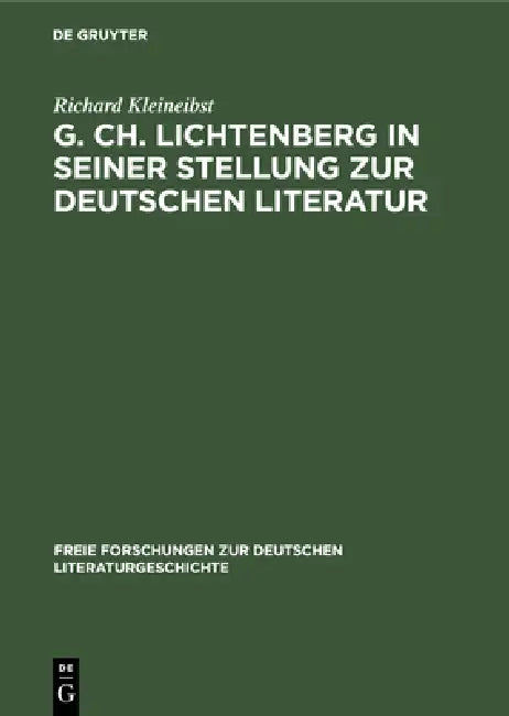 G. Ch. Lichtenberg in Seiner Stellung Zur Deutschen Literatur (English, Richard Kleineibst)