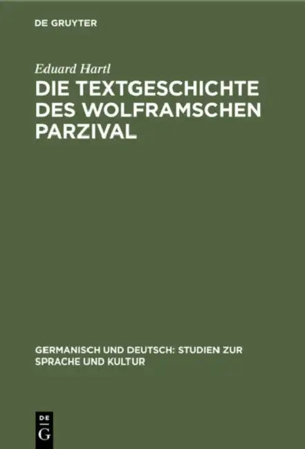 Die Textgeschichte Des Wolframschen Parzival (English, Eduard Hartl)