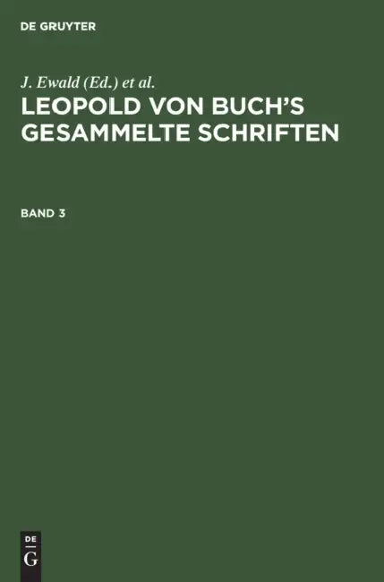 Leopold Von Buch's Gesammelte Schriften. Band 3 (English, J. Ewald | J. Roth | H. Eck)