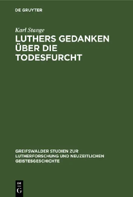 Luthers Gedanken Über Die Todesfurcht (English, Karl Stange)