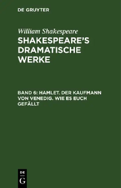 Hamlet. Der Kaufmann von Venedig. Wie es euch gefällt (English, Michael Bernays | August Wilhelm Schlegel | Ludwig Tieck)
