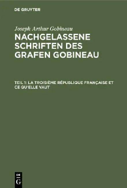 La Troisième République Française Et CE Qu'elle Vaut (English, Ludwig Schemann | Joseph Arthur Gobineau)