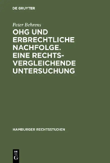 OHG und erbrechtliche Nachfolge. Eine rechtsvergleichende Untersuchung (English, Peter Behrens)