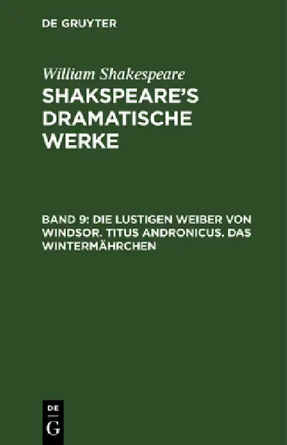 Die lustigen Weiber von Windsor. Titus Andronicus. Das Wintermährchen (English, August Wilhelm Schlegel | Ludwig Tieck | William Shakespeare)