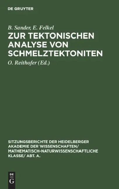 Zur Tektonischen Analyse Von Schmelztektoniten (English, B. Sander | E. Felkel | O. Reithofer)
