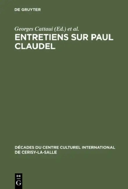 Entretiens sur Paul Claudel (English, Georges Cattaui | Jacques Madaule)