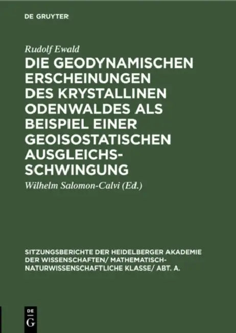 Die Geodynamischen Erscheinungen Des Krystallinen Odenwaldes ALS Beispiel Einer Geoisostatischen Aus (English, Rudolf Ewald | Wilhelm Salomon-Calvi)