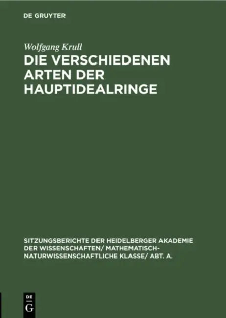 Die Verschiedenen Arten Der Hauptidealringe (English, Wolfgang Krull)