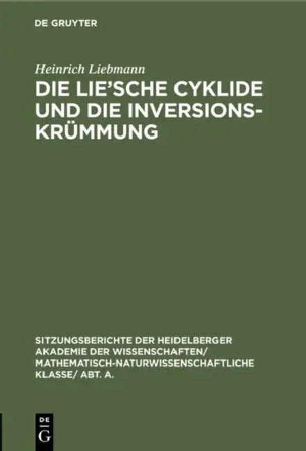 Die Lie'sche Cyklide Und Die Inversionskrümmung (English, Heinrich Liebmann)