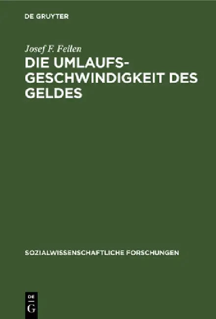 Die Umlaufsgeschwindigkeit des Geldes (English, Josef F. Feilen)