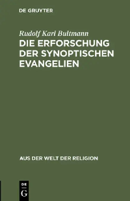 Die Erforschung der synoptischen Evangelien (English, Rudolf Karl Bultmann)