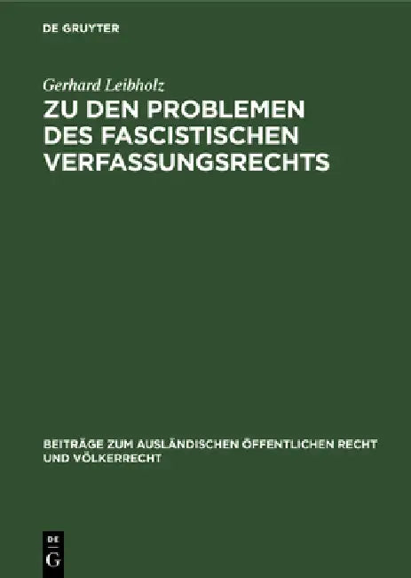 Zu Den Problemen Des Fascistischen Verfassungsrechts (English, Gerhard Leibholz)