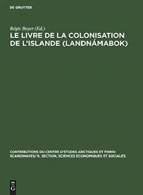 Le livre de la colonisation de l'Islande (Landnámabok) (English, Régis Boyer)