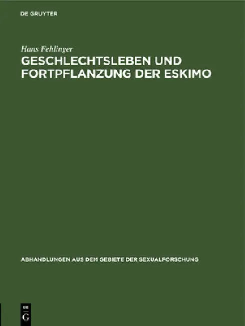 Geschlechtsleben und Fortpflanzung der Eskimo (English, Hans Fehlinger)