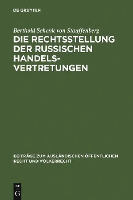 Die Rechtsstellung der russischen Handelsvertretungen (English, Berthold Schenk Von Stauffenberg)