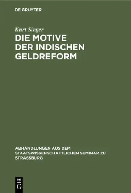 Die Motive Der Indischen Geldreform (English, Kurt Singer)