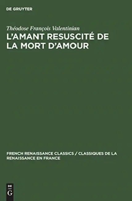 L'amant resuscité de la mort d'amour (English, Théodose François Valentinian | Margaret Harris)